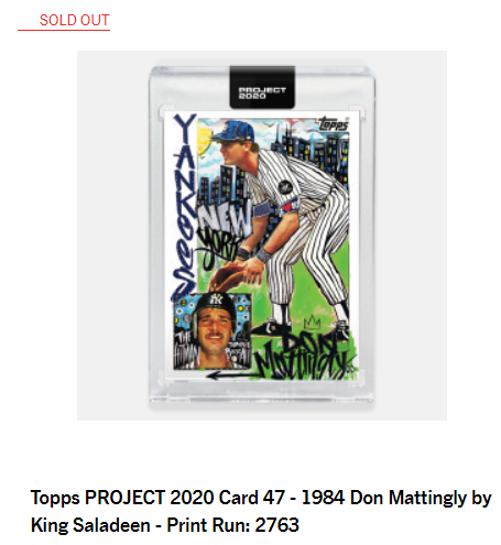 Print runs for Day 24 of the  #ToppsProject2020#47 Don Mattingly by King Saladeen - 2,763#48 Willie Mays by JK5 - 1556