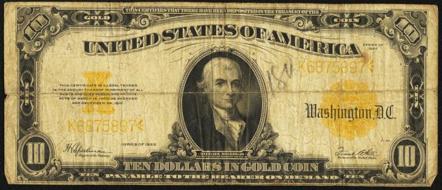 24/ Attached is a real $10 bill backed by $10 in Gold Coins. This was a very cool find :)More ancient bills here -  http://www.antiquemoney.com/value-of-1922-10-gold-certificate-bill/