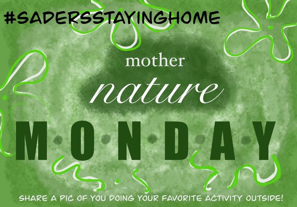 HeliasStuco's tweet photo. TOMORROW is Mother Nature Monday! Post a pic of you enjoying the outdoors and use the hashtag #sadersstayinghome to participate! 🌳☀️🌏🌱 https://t.co/4Gux1uDISu