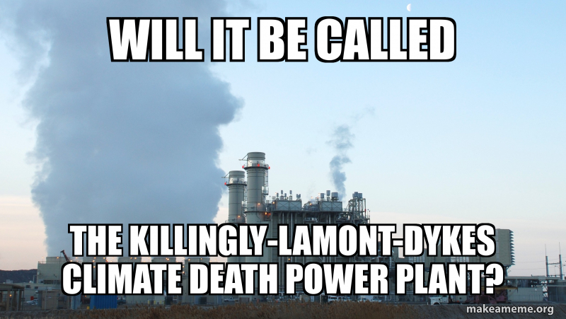 CtClimate's tweet photo. @GovNedLamont #NoMoreDirtyPowerInKillingly Stop shilly-shallying Just say it won't be built #YouHaveThePower Think of what another fracked gas plant will do to the lungs of people in Killingly @hartfordcourant @nhregister @CTStateDems @350ct @senatorduff @@MattLesser @10SDDem https://t.co/kV1RzWCvf2