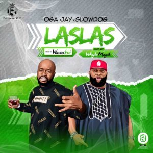 Music: Oga Jay ft. Slowdog – Las Las enjoy9ja.com/2020/04/20/mus…