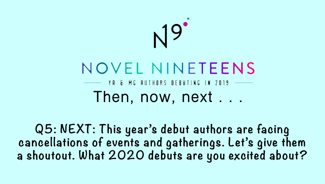 Q5. NEXT: This year’s debut authors are facing the cancellations of events and gatherings. Let’s give them a shoutout. What #roaring20sdebut(s) are you excited about? #novel19s