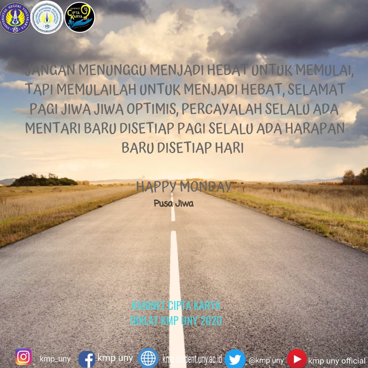 Selamat hari senin. Semangat!
#PusaJiwa
#KabinetCiptaKarya
#KMPUNY2020
#PascasarjanaUNY