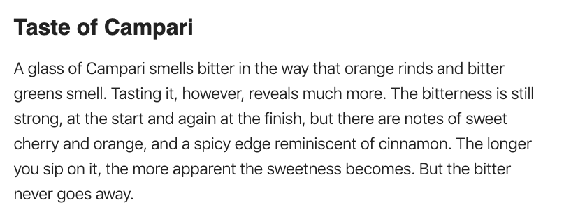 I adore Campari. Someone asked me what it tasted like yesterday and I was stumped. I looked it up.Yep.