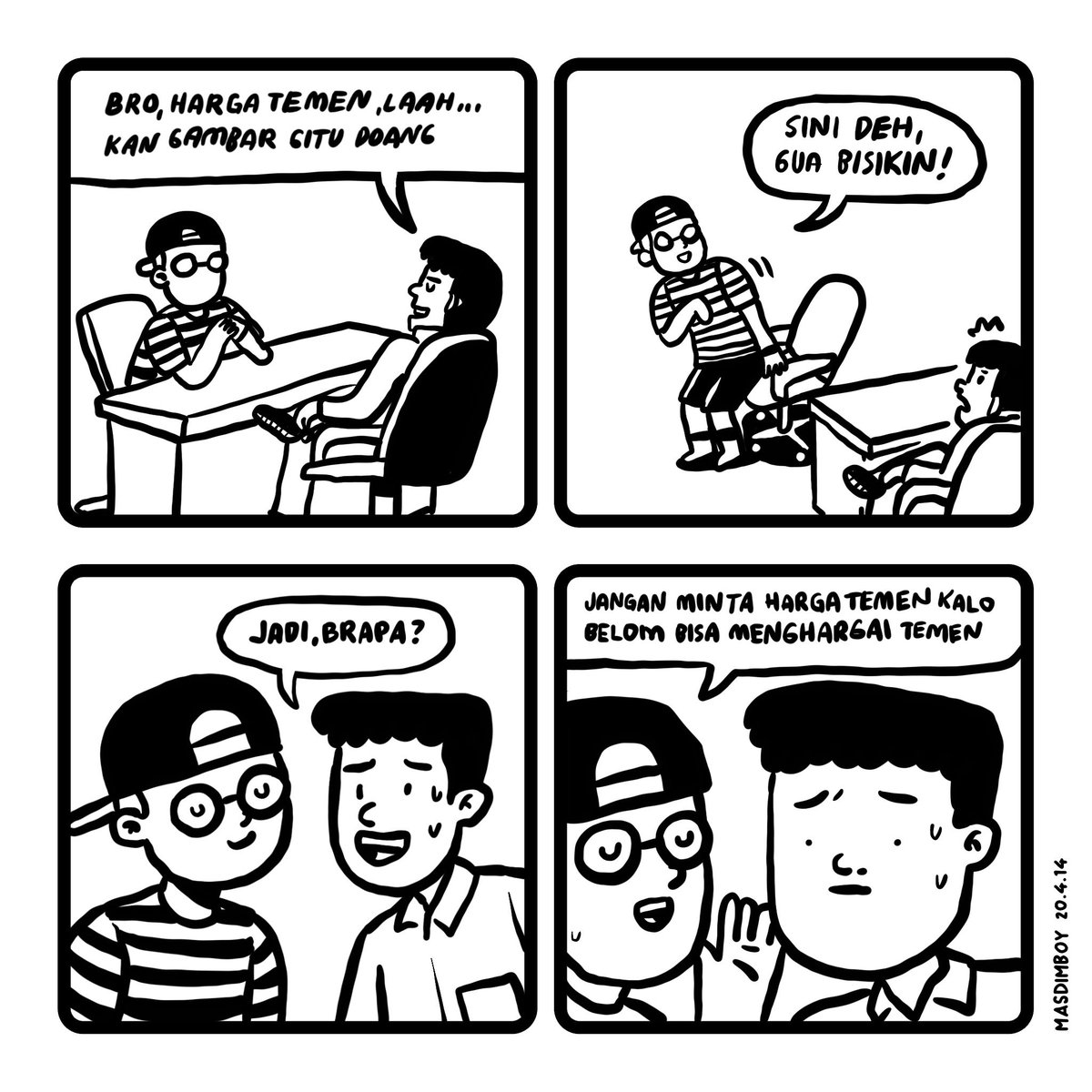 karena aku mending kehilangan temen daripada kehilangan harga diri.