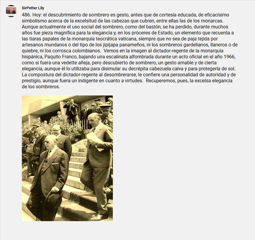 SirPeterLily's tweet photo. 486. Hoy: el descubrimiento de sombrero es gesto, antes que de cortesía educada, de eficacísimo simbolismo acerca de la excelsitud de las cabezas que cubren, entre ellas las de los monarcas. https://t.co/DUrGtRaoWy