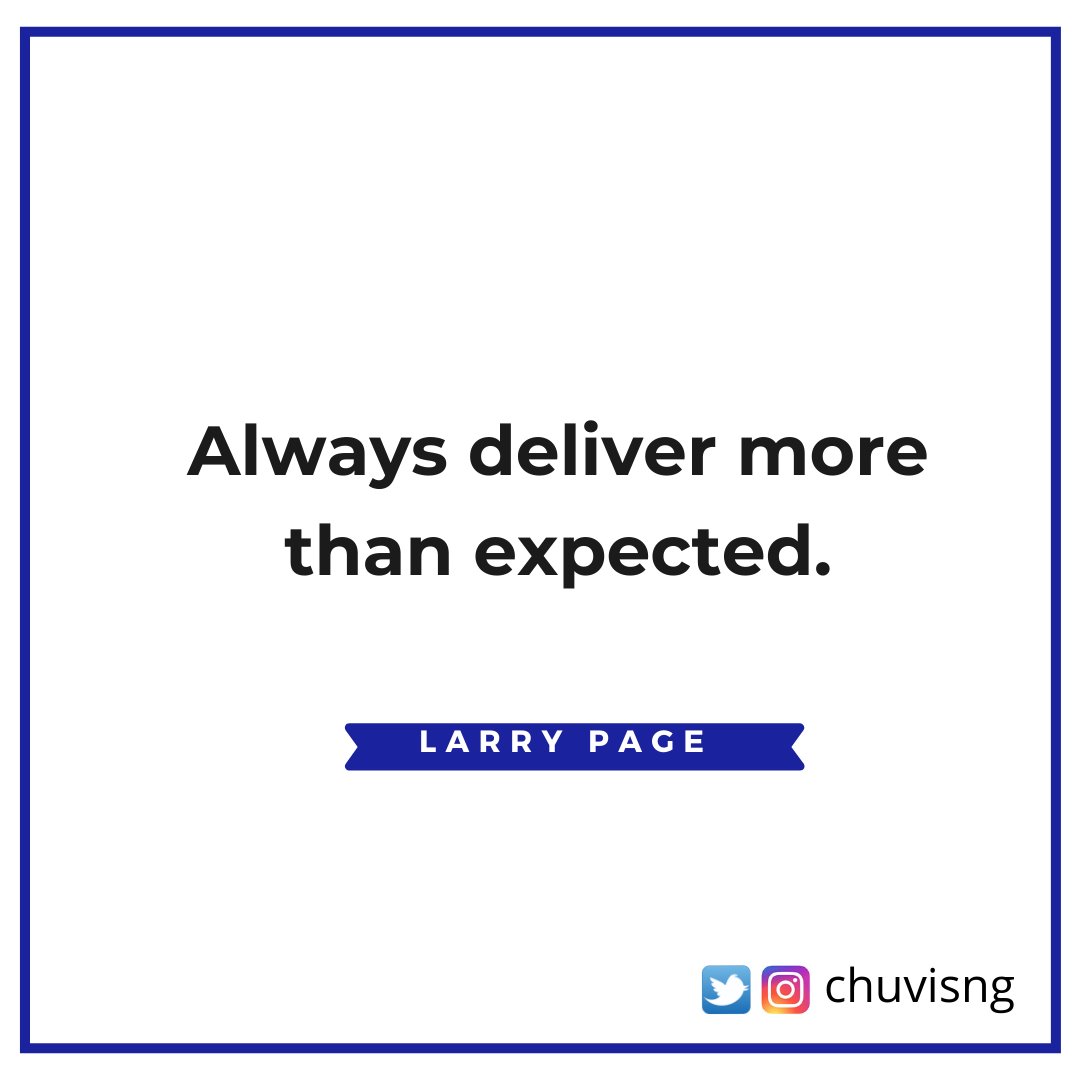 Always deliver more than expected.

Words from Larry Page co-founder of @google

#chuvis #gadget #motivationmonday #mondaymotivation #coronavirus #larrypage #larrypagequote #lagosnigeria #mygadget  #covid19 #Covid_19 #staysafe #google #cofounder #lessonsoffailure #delivermore