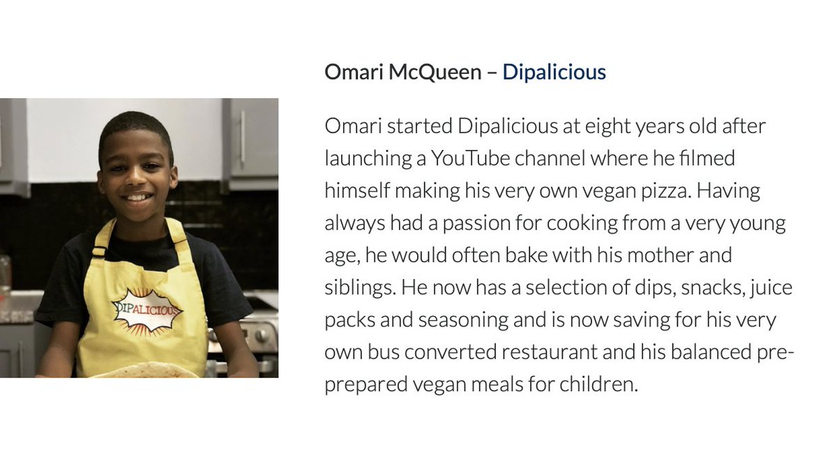 Omari McQueen, <a href="/dipaliciousltd/">Dipalicious</a> | A selection of dips, snacks, juice packs and seasoning, Omar is now saving for his very own bus converted restaurant and his balanced pre-prepared vegan meals for children.