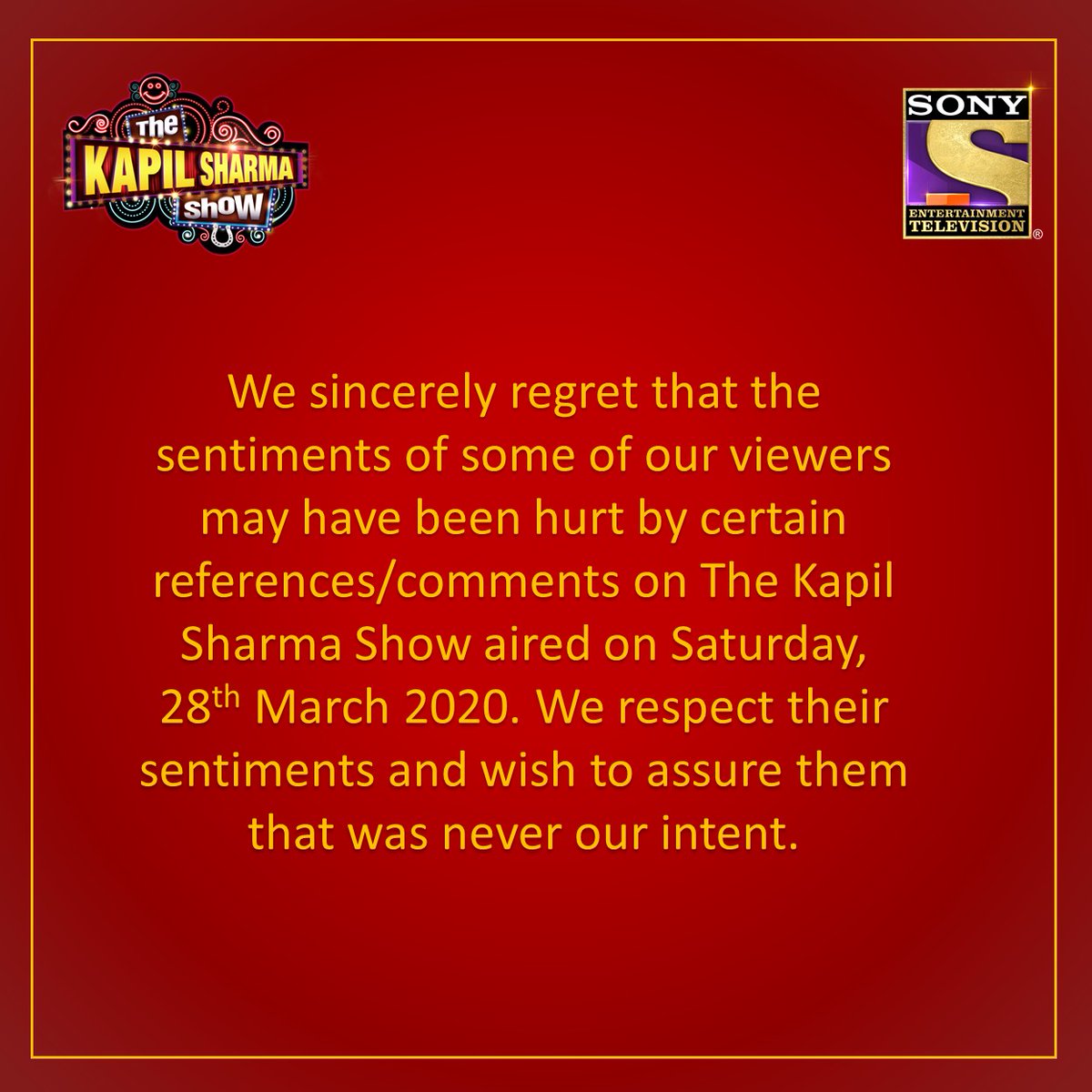 SonyTV's tweet photo. We sincerely regret that the sentiments of some of our viewers may have been hurt by certain references/comments on The Kapil Sharma Show aired on Saturday, 28th March ’20. We respect their sentiments and wish to assure them that was never our intent. https://t.co/sn6JCLpHgJ