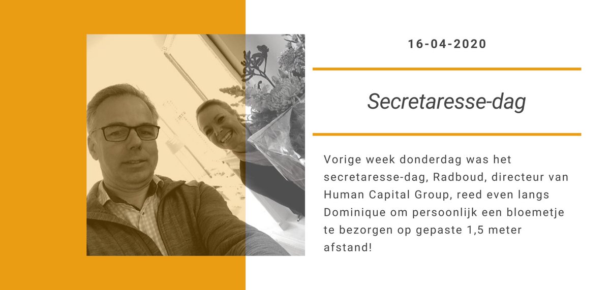 Vorige week donderdag was het Secretaressedag en daarom hebben wij bij Human Capital Group Dominique in het zonnetje gezet. Radboud, directeur van Human Capital Group is langs gereden om persoonlijk een bloemetje te bezorgen!Uiteraard ook een selfie gemaakt máár wel op afstand!