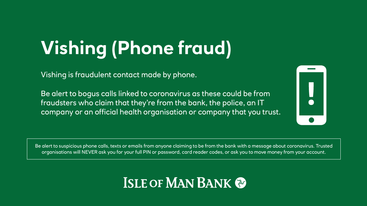 Isle Of Man Bank on Twitter: "Coronavirus scam alert: Vishing. With many  people adjusting to a new daily routine, it's never been easier for  fraudsters to pounce. Be alert to bogus calls!