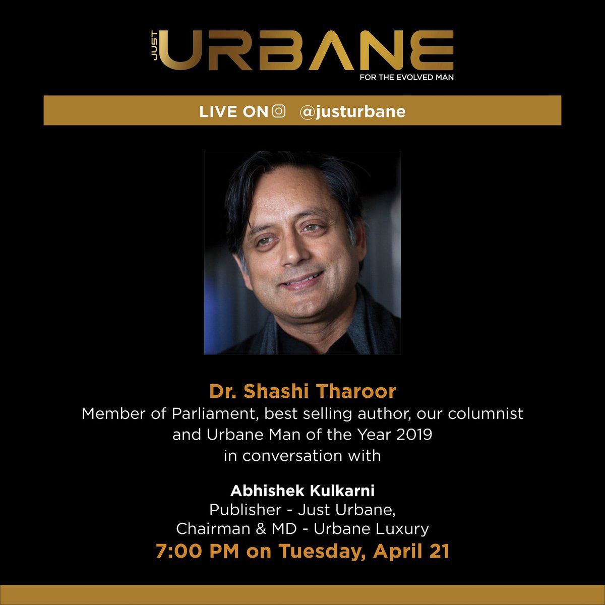 Hon. Member of Parliament, best selling author, our columnist and URBANE Man Of Year 2019 Dr. @ShashiTharoor will be live in conversation with @theabhikulkarni at 7pm on 21st April.
Follow our Instagram page @justurbane to join the live conversation.

@urbanejets 

#justurbane