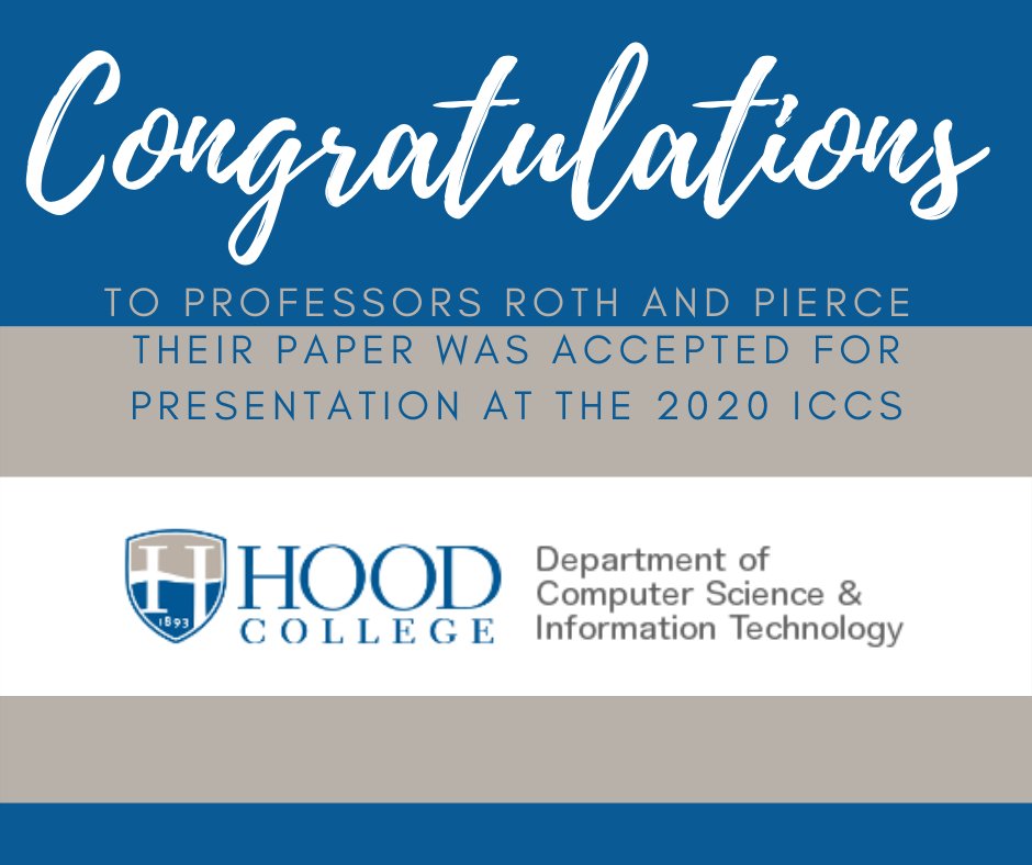 Congratulations to the Department of Computer Science &amp; IT professors Roth and Pierce. Their paper "Bringing Harmony to Computational Science Pedagogy" was accepted for presentation at the 2020 International Conference On Computational Science (ICCS)

 #hoodcsitproud