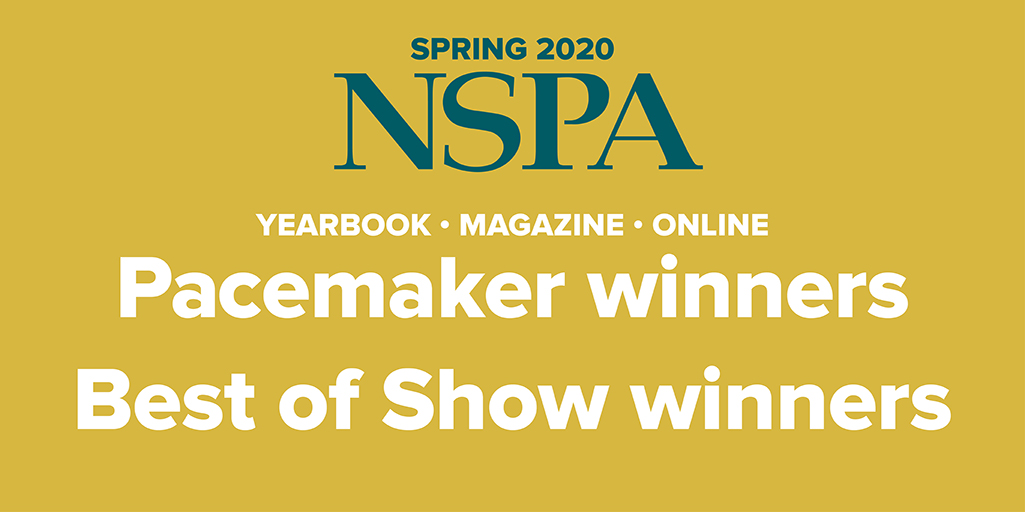NSPA's tweet photo. CONGRATULATIONS to our spring 2020 Pacemaker Award winners and Best of Show winners! https://t.co/8nMcA0JcVE https://t.co/MD6AuQCcVM