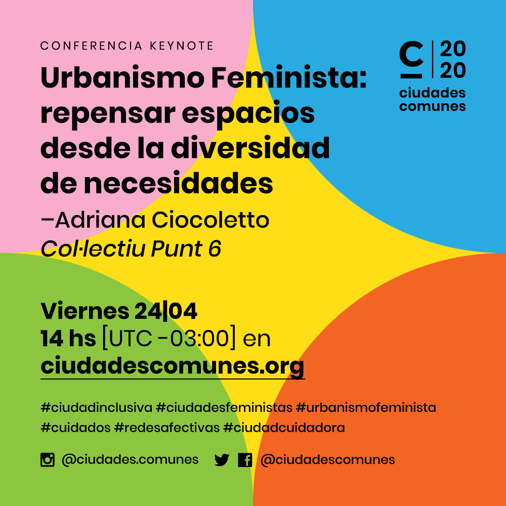 ciudadescomunes's tweet photo. No se pierdan esta #Keynote en #CiudadesComunes! "Urbanismo Feminista: repensar espacios desde la diversidad de necesidades" por Adriana Ciocoletto de @CollectiuPunt6 Viernes 24/4, 14 hs [UTC -03:00 Argentina] En https://t.co/v77bFu4bsY #ciudadinclusiva #ciudadesfeministas https://t.co/k9dNvuAfor
