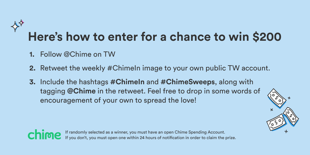 Chime's tweet photo. Starting at 9am PT today, you’ll have 24 hours to enter this week’s drawing. Winners will be randomly selected tomorrow at 12pm PT. This will happen every Monday for the next 4 weeks at 9am PT! https://t.co/hlh9qeTXqj