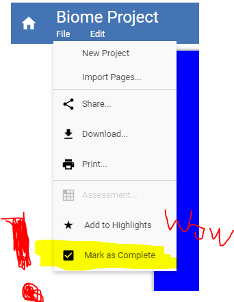 BIG DEVELOPMENT in the world of at-home use of Wixie! Students can now mark their work as Complete so the teachers knows they have finished their work on a particular assignment! BRILL-ILL-ENT!!!