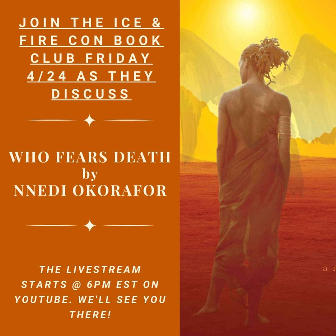 IceAndFireCon's tweet photo. Our virtual CON-tent continues Friday with I&amp;FCon Book Club. The Book Club is meeting at 6PM EST to discuss WHO FEARS DEATH by @Nnedi, completing their journey with protagonist Onyesonwu.

You can catch this and more at our YouTube channel: https://t.co/UH3oBFIhfo https://t.co/6wplYpvaon