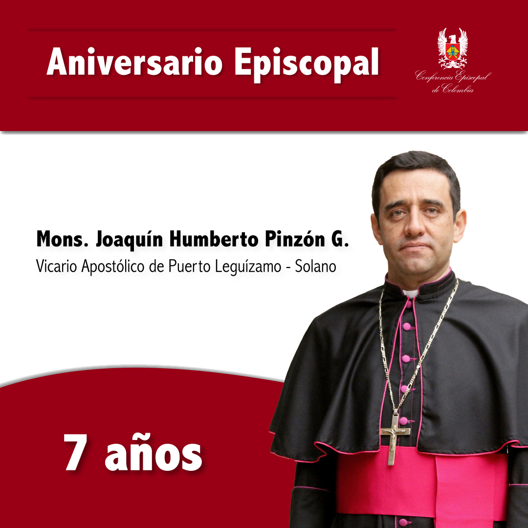 AniversarioEpiscopal| #Felicidades Mons. Joaquín Humberto Pinzón G.,  Vicario Apostólico de Puerto Leguízamo – Solano. Jesús, el Buen Pastor, y  María Santísima continúen acompañándolo y fortaleciéndolo en su #vida y  #Ministerio.