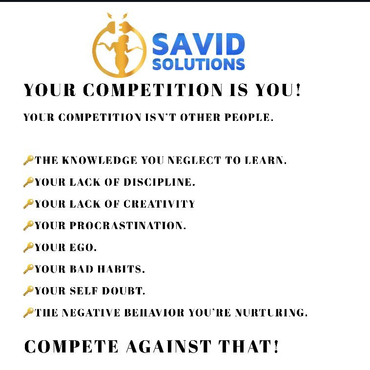 SavidSolutions's tweet image. The ONLY person you should be competing with is YOU! Try to improve a little everyday.