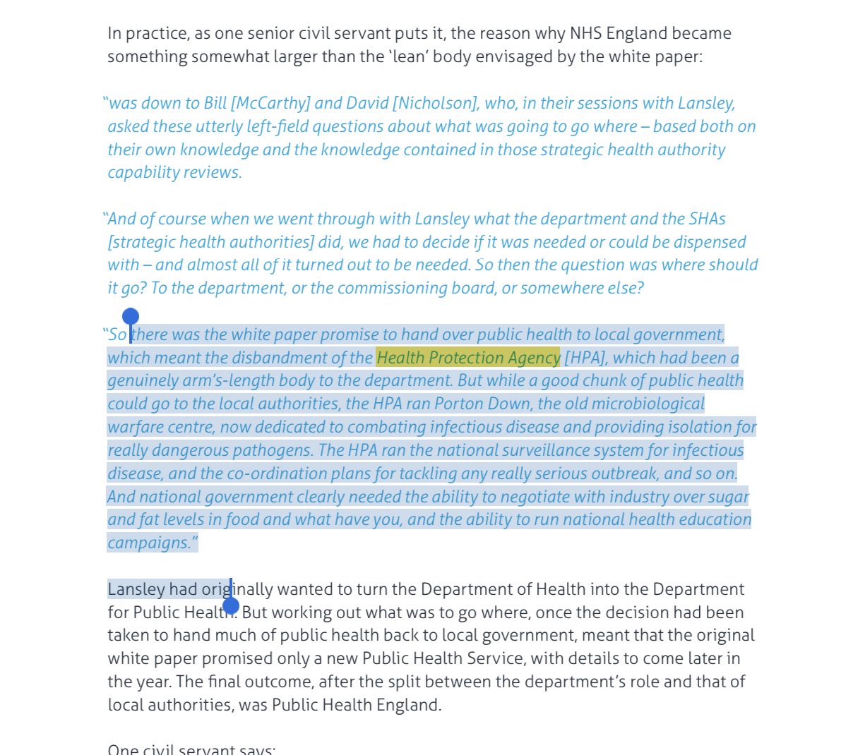 The HPA was scrapped and replaced by PHE as part of a plan to hand back public health to local Government, but that didnt really end up happening, and as a senior civil servant told the IFG that meant the “disbandment of the HPA which had been a genuine arms length body”...