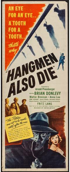 Fritz Lang's Hangmen Also Die 1943 is insanely entertaining movie. Over two hours and I didn't wanted it to end.