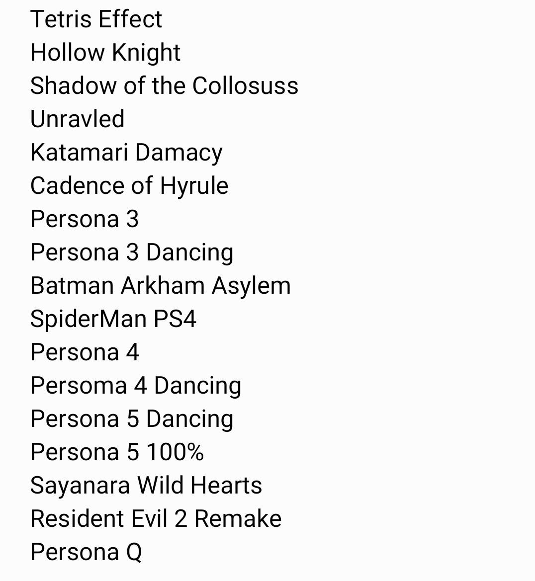 This thread is one year old! I don't have anything to celebrate so he is the list of games I beat. All of them where good! I like how you can see when I started going Persona crazy.