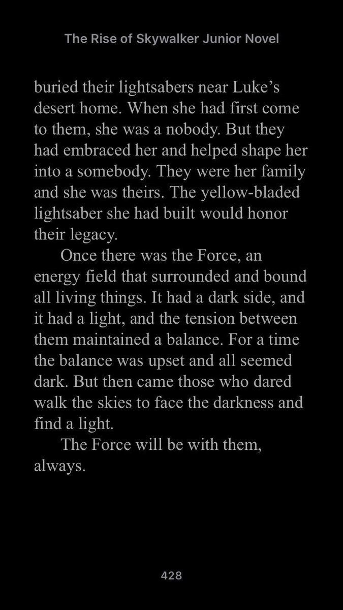 “Once there was a boy...
          Once there were twins, a boy and a girl...
                  Once there were twins, not of blood, but of the Force...”

Epilogue for #TheRiseOfSkywalker Junior Novelization by Michael Kogge.

I’m not crying. You’re crying.