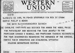 4. Imagine receiving the telegram - in 1950 - that two of your people are being awarded the Nobel Prize. Edward Kendall, Ph.D., and Philip Hench, M.D., shared the Nobel prize.