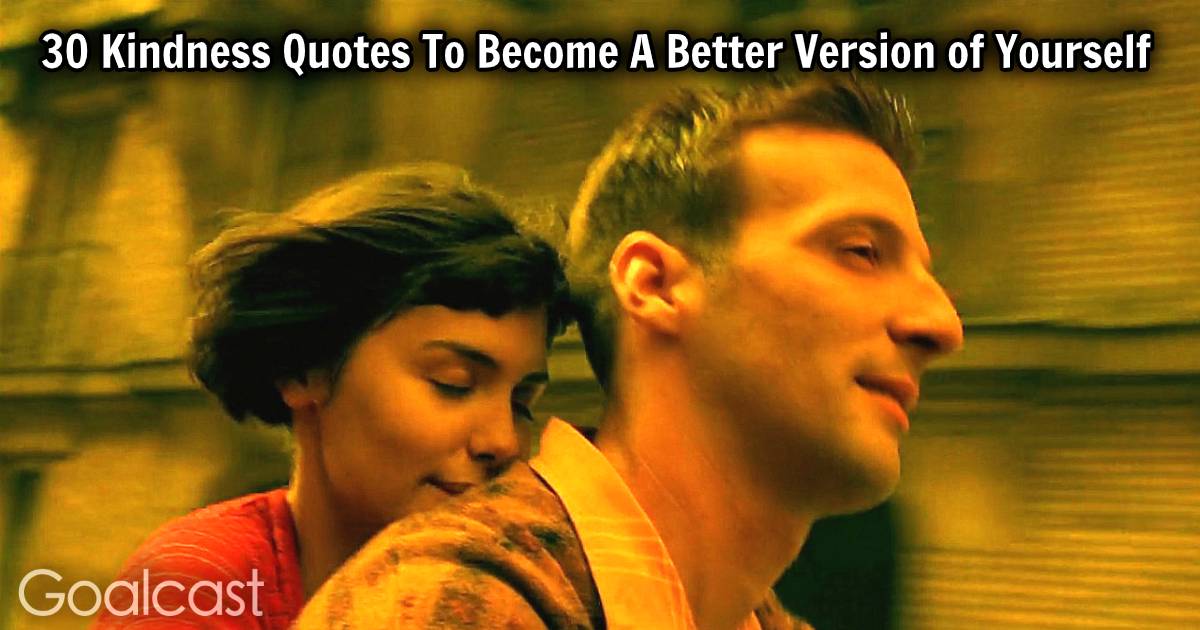 30 Kindness Quotes To Become A Better Version of Yourself dlvr.it/RV7fMD #leadership