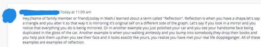 Today students had to explain what a reflection was as if they were telling someone who didn't know the definition. This one gave me a good chuckle about three lines in 😂 <a href="/EtownAreaMS/">EAMS</a>