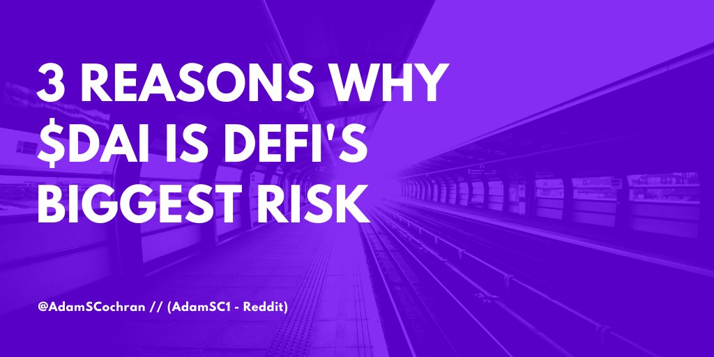 1/39 3 Reasons Why  $DAI is DeFi's Biggest Risk:I was huge into MKR when in first launched.It made sense - a project where we could use ETH, the asset that all chain participants believed in, to back a stablecoin.But, for the last 8~ months, I've taken a lot of flack for