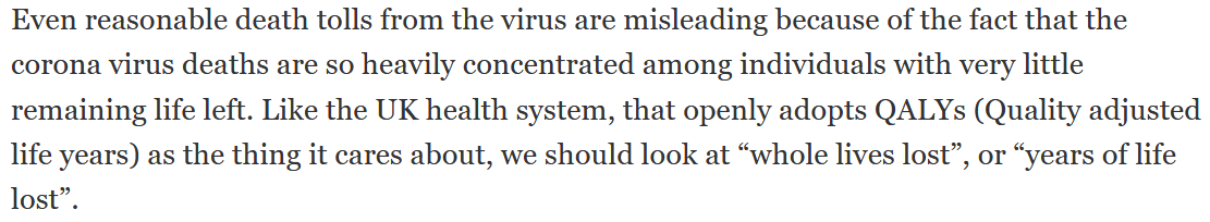 Ok, so here is a paragraph that I read as follows: "we overstate the value of lives lost if we don't account for the age distribution of the high-risk population."This paragraph has a high problem-to-words ratio. (QALY)ty stuff. http://clubtroppo.com.au/2020/03/21/the-corona-dilemma/