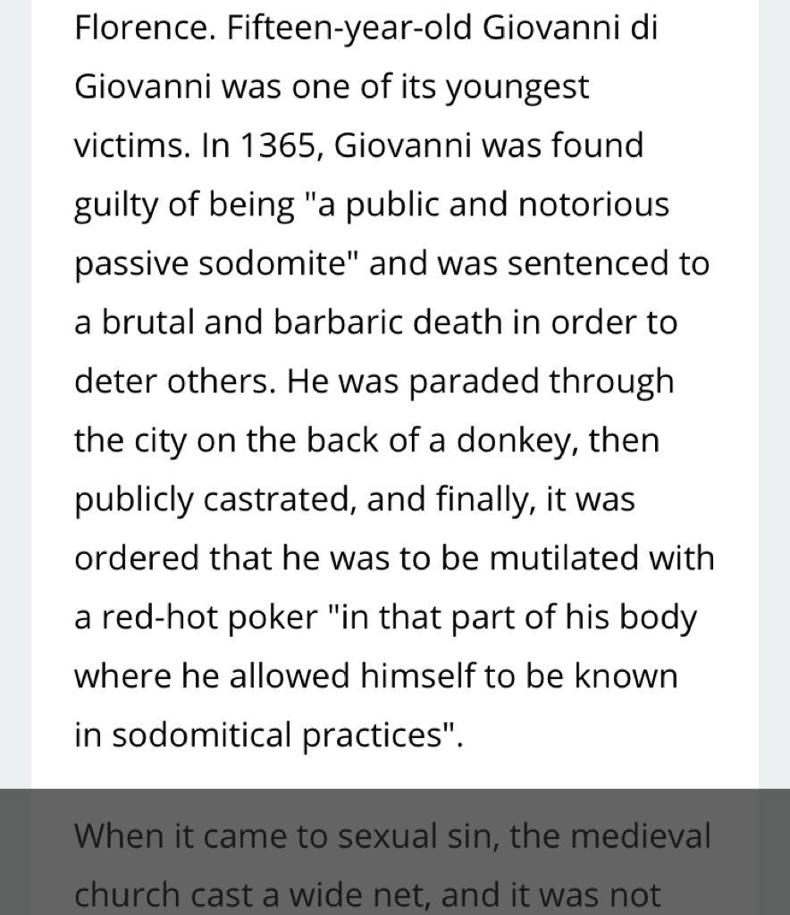 15 years old Giovanni was its youngest victim. In 1365, he was found to be "a public & notorious passive sodomite" & sentenced to brutal & barbaric Death.