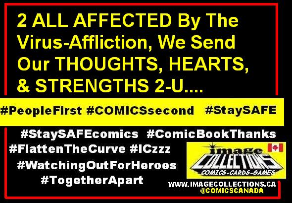 COMICSCanada's tweet image. 2 ALL AFFECTED By The Virus-Affliction, We Send Our THOUGHTS, HEARTS, &amp;amp; STRENGTHS 2-U
#FlattenTheCurve #PeopleFirst #ICzzz 
#TogetherApart #WatchingOutForHEROES #ICzzz
 #StaySAFEcomics #covid19 #coronavirus #StaySAFE, Stay POSITIVE, &amp;amp; Stay CREATIVE...
Take extra care w everyone!