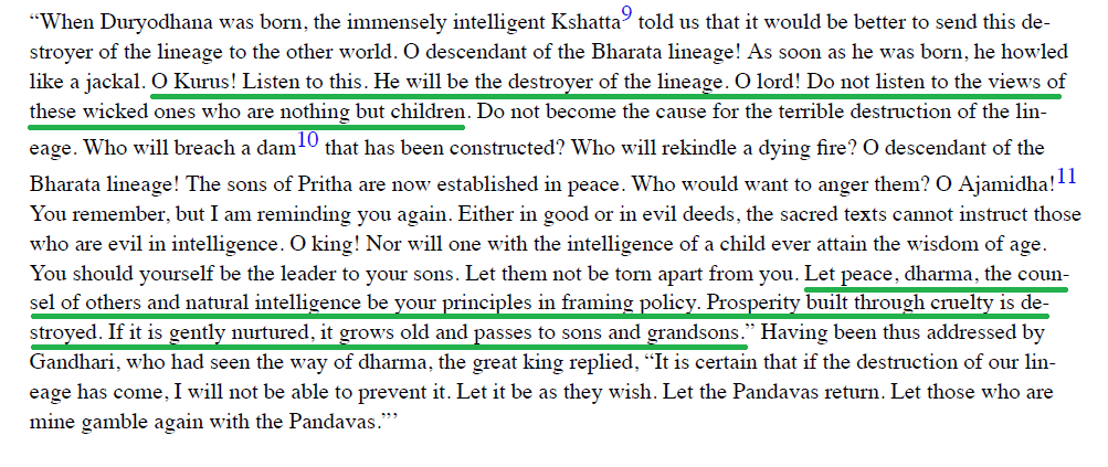 Gandhari, being a mother of Duryodhana, said this to Dhritarashtra."He will be the destroyer of the lineage. O Lord! Do not listen to the views of these wicked ones who are nothing but children."