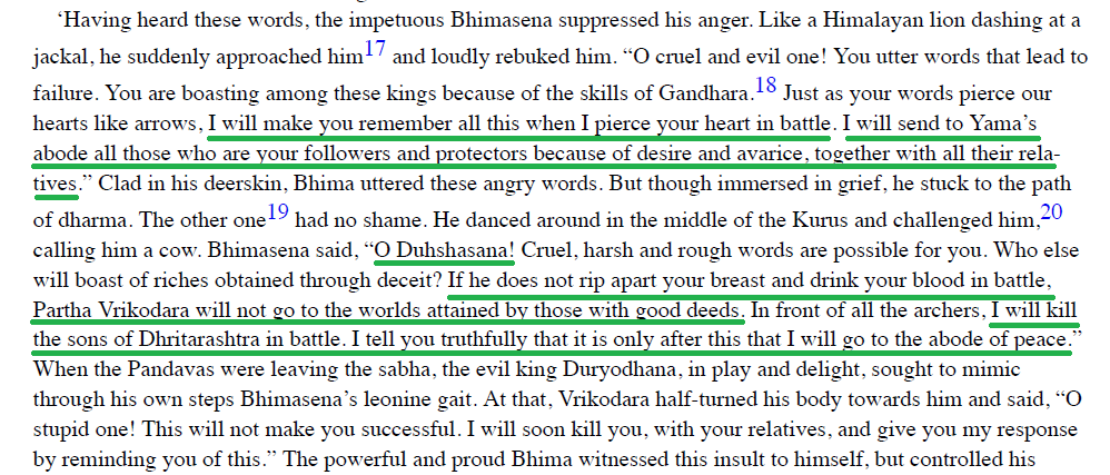 "I will make you remember all this when I pierce your heart in battle.""I will kill the sons of Dhritarashtra in battle, it is only after this that I will go to the abode of peace."