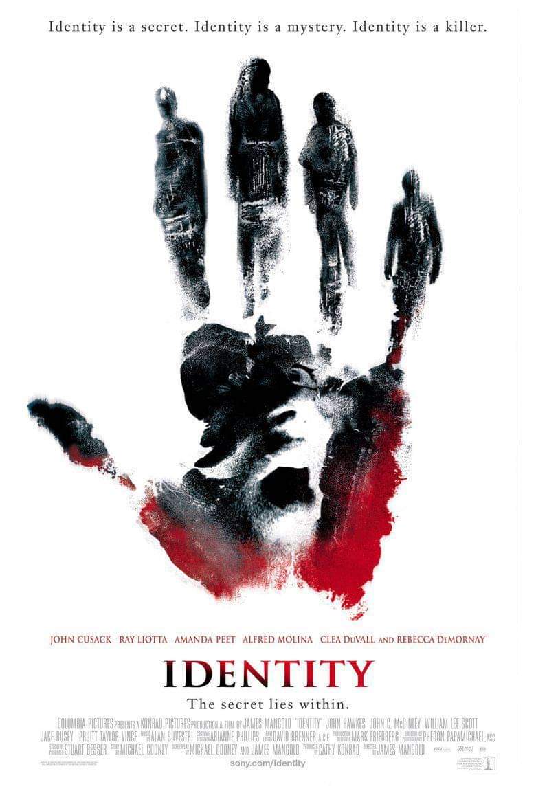 44) Identity (2003)"As I was going up the stairs, I met a man who wasn't there. He wasn't there again today. I wish, I wish he'd go away."