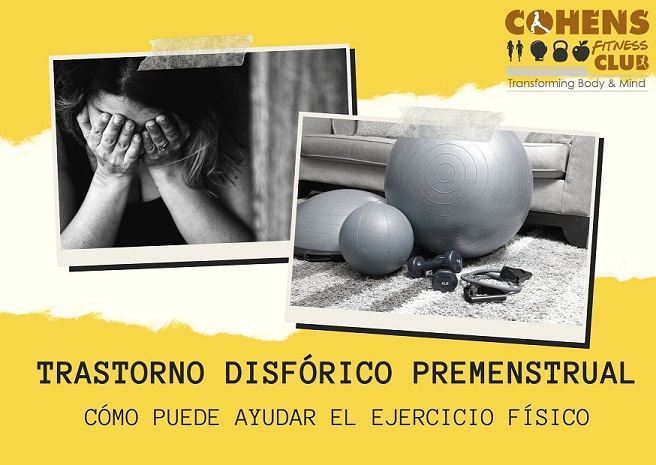 Trastorno disfórico premenstrual y ejercicio físico cohensfitnessclub.com/trastorno-disf…