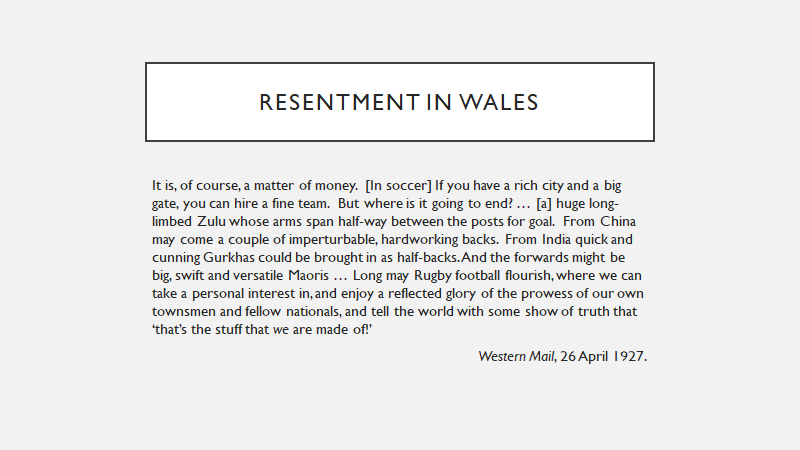 There were a few in Wales weren't happy either. They were unimpressed that only 3 of the team was Welsh. They didn't like the professional nature of football. Such people were usually rugby fans.