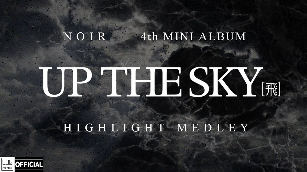 NOIR 4th mini album [UP THE SKY : 飛] HIGHLIGHT MEDLEY 2020.04.27. 12:00PM (KST) RELEASE #NOIR #느와르 #UP_THE_SKY_飛 #Intro #Lucifer #오늘만 #Panic #Think_about_chu ▶️youtu.be/zbWIXfhPOkE