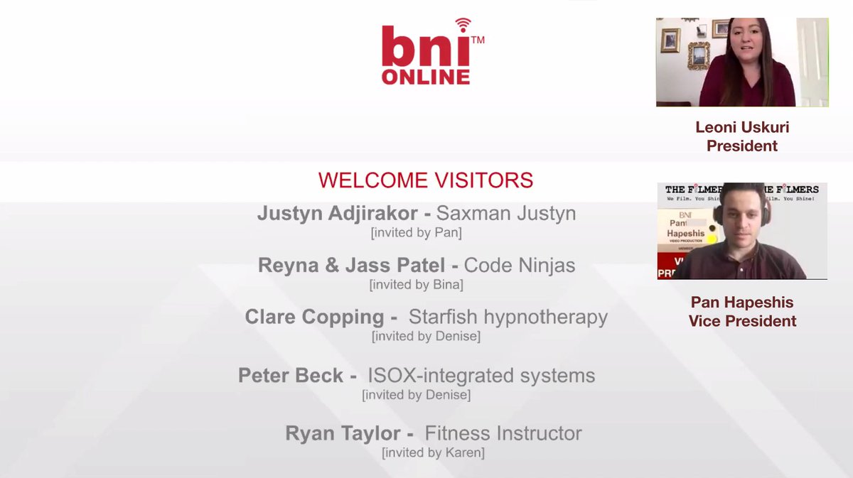 Leoni and Pan this week introducing the Visitors. Each visitor gets a chance to network and talk to the room about their business and how they help their customers.

Moving to online meetings gives the chapter a chance to network internationally