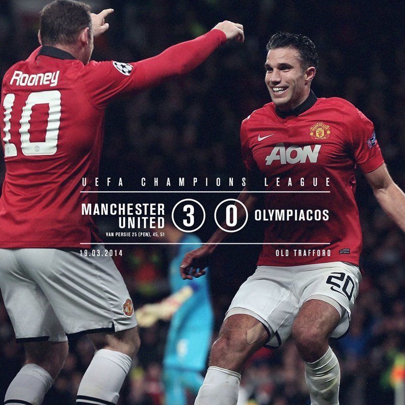 19. March 2014: Manchester United - Olympiacos 3-0. After a 2-0 loss and an awful performance in Piraeus, a RVP hattrick in the return leg secured our place in the next round of the Champions League