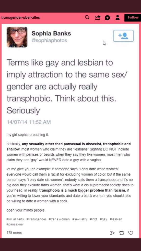 This tweet details the homophobia from Trans Activist who insist that Lesbian's like penis, and gay men vagina.After the initial post that will be done over a few days, I will update with new examples weekly. Feel free to link to it as needed.  #cottonceiling  #boxerceiling