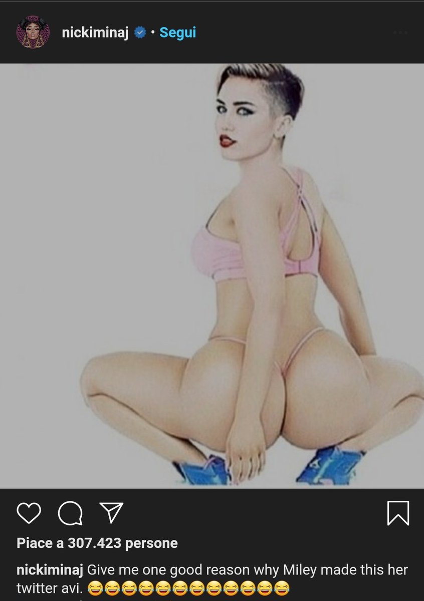 In August 2014, Miley photoshopped her own face on Nicki& #39;s body on "Anaconda" cover. Nicki reposted the photo, commenting "Give me one good reason why Miley made this her twitter avi." Then Miley made another meme, as Hannah, which Minaj regrammed as well, with "No chill ZONE!!!"