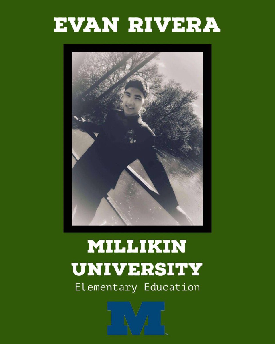 Congratulations to Evan Rivera on his acceptance to Millikin University and majoring in Elementary Education. Good luck and have fun next year!!