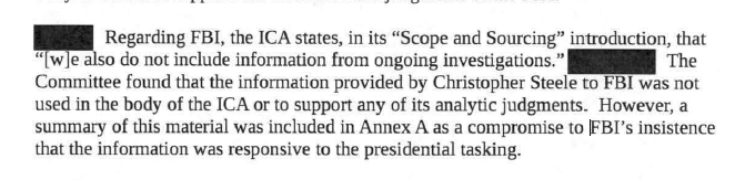 “The Committee found that the information provided by Christopher Steele to FBI was not used in the body of the ICA or to support any of its analytic judgments. However, a summary of this material was included in Annex A as a compromise to FBI's insistence..."