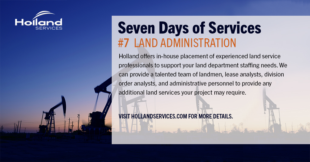 Check out our list of land services at hollandservices.com 
#HollandServices #oilandgas #upstream #landadministration #energystrong