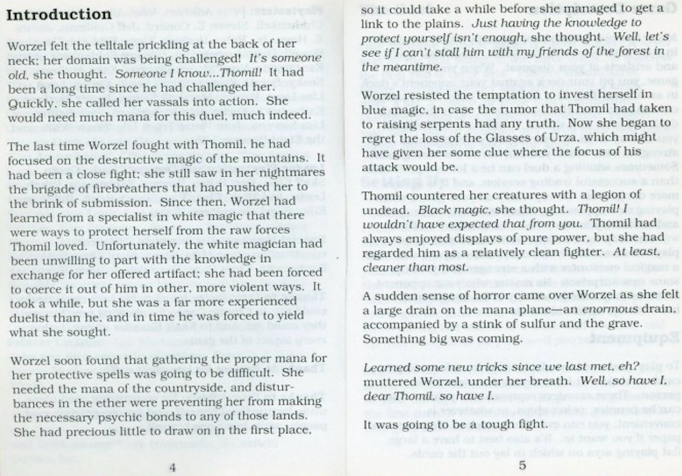 This short 2-page story was the first MTG narrative ever printedWritten by Richard Garfield, it appears in the Alpha edition rulebookIt establishes what games of Magic represent thematically—telling of the moments before a battle between 2 planeswalkers, Worzel & Thomil/3