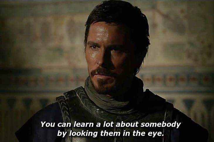 45) Exodus: Gods and Kings (2014)"The men who crave power are best fitted to acquire it and least fitted to exercise it."